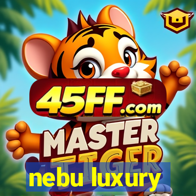 nebu luxury